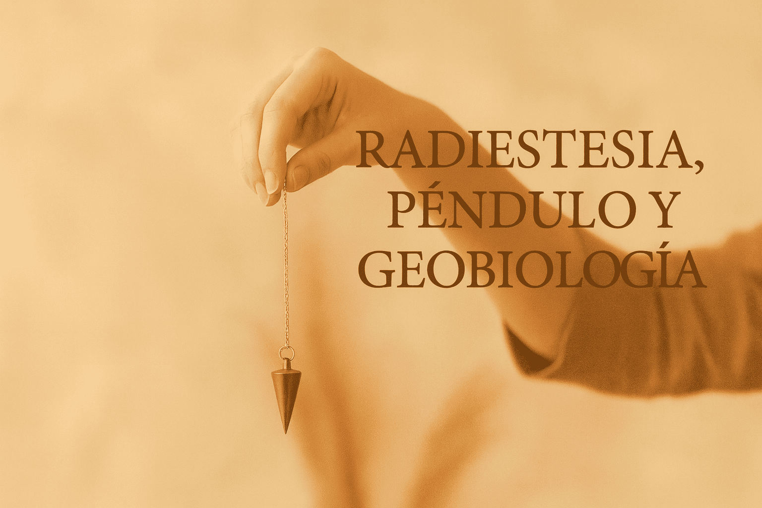 Curso de Radiestesia, Péndulo y Geobiología Online — EON Escuela de Formación Esotérica Mano sosteniendo un péndulo de metal dorado sobre fondo beige, símbolo del trabajo energético y la radiestesia.