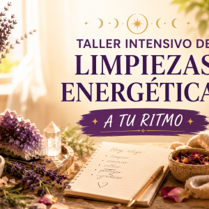 Taller de limpiezas energéticas para ti y tu hogar a tu ritmo